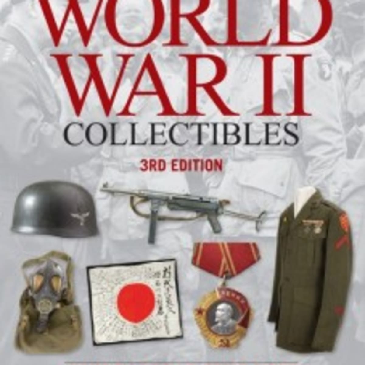 Warmans World War II Collectibles, 3rd Ed.: Exploring and understanding World  War II relics - Antique Trader